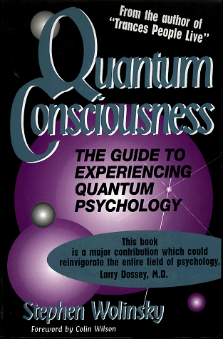 Quantum Consciousness: The Guide to Experiencing Quantum Psychology