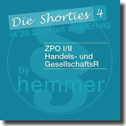 Shorties Box 4: ZPO I und II, Handels- und Gesellschaftsrecht: In 20 Stunden zum Erfolg