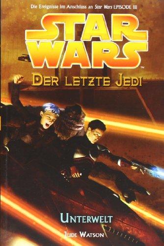 Star Wars - Der letzte Jedi, Bd. 3: Unterwelt