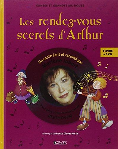 Les rendez-vous secrets d'Arthur : pour faire aimer la musique de Beethoven