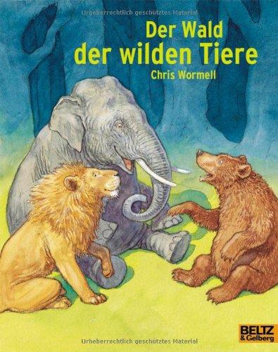 Der Wald der wilden Tiere: Vierfarbiges Bilderbuch