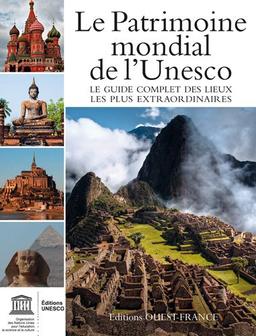 Patrimoine mondial de l'Unesco : votre guide complet vers les destinations les plus extraordinaires