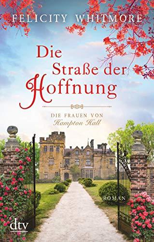 Die Straße der Hoffnung: Die Frauen von Hampton Hall, Roman (Die Hampton-Hall-Trilogie, Band 2)