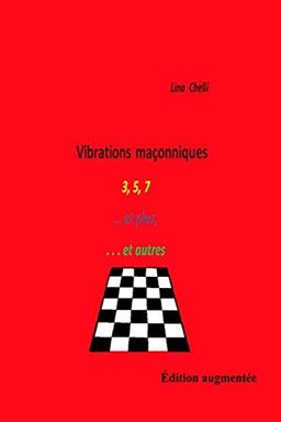 Vibrations Maçonniques 3,5,7 ...et plus ...et autres