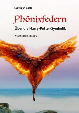 Phönixfedern: Über die Harry-Potter-Symbolik (Neunheit)