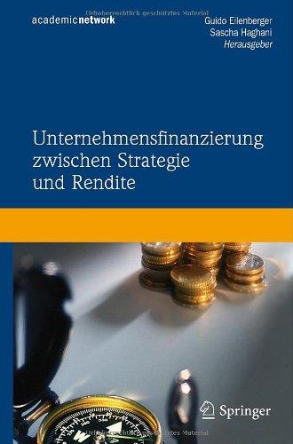 Unternehmensfinanzierung zwischen Strategie und Rendite (Academic Network)