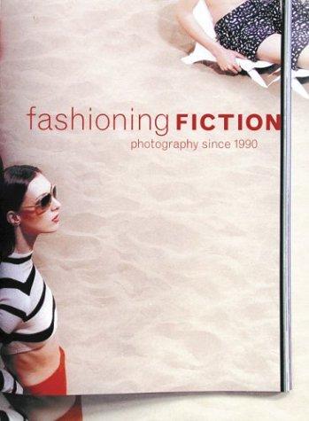 Fashioning Fiction in Photography Since 1990