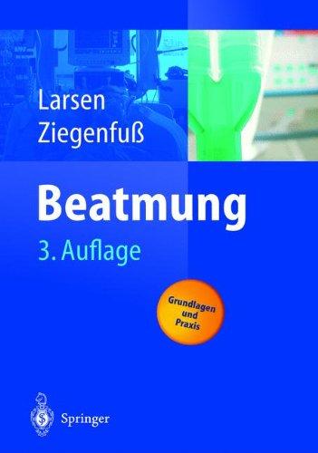 Beatmung: Grundlagen und Praxis