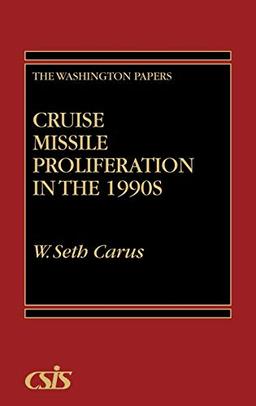 Cruise Missile Proliferation in the 1990s (Washington Papers)