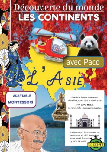 Je découvre les continents avec Paco - L'ASIE: Cahier de géographie pour Découvrir le Monde, adaptable avec le Matériel MONTESSORI