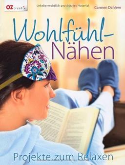 Wohlfühl-Nähen: Projekte zum Relaxen