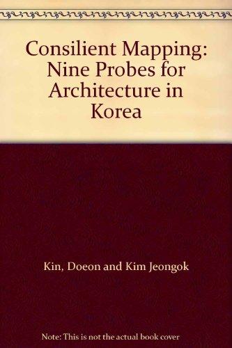 Consilient Mapping: Nine Probes for Architecture in Korea