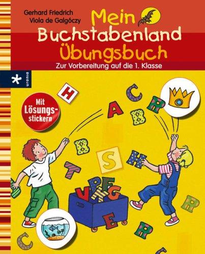 Mein Buchstabenland Übungsbuch: Zur Vorbereitung auf die 1. Klasse. Mit Lösungsstickern