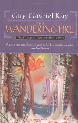 The Wandering Fire: Book Two of the Fionavar Tapestry