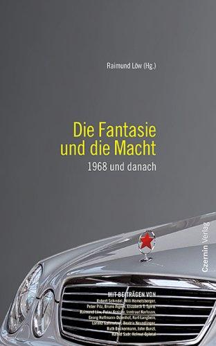 Die Fantasie und die Macht: 1968 und danach