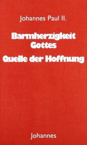 Barmherzigkeit Gottes - Quelle der Hoffnung