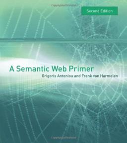 A Semantic Web Primer (Cooperative Information Systems)