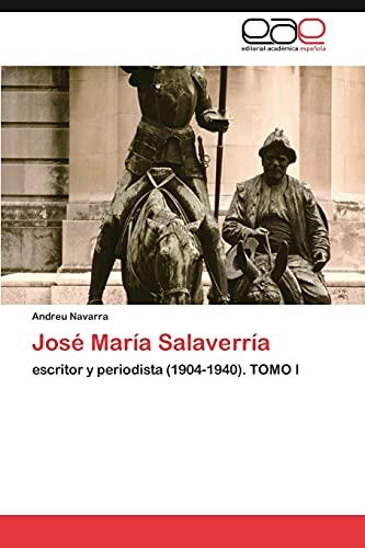 José María Salaverría: escritor y periodista (1904-1940). TOMO I