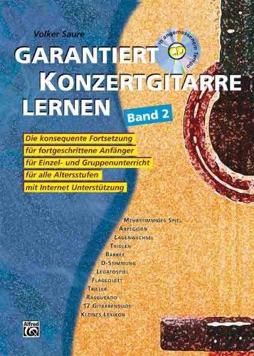 Garantiert Konzertgitarre lernen, Band 2: Mit CD und Internet Unterstützung. Für Einzel- und Gruppenunterricht mit Internet Unterstützung