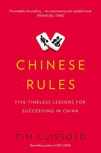 Chinese Rules: Mao's Dog, Deng's Cat, and Five Timeless Lessons for Understanding China