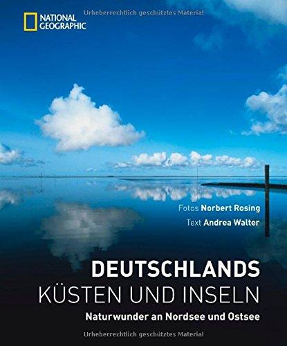 Deutschlands Küsten und Inseln: Naturwunder an Nordsee und Ostsee