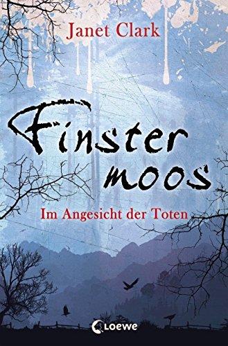 Finstermoos - Im Angesicht der Toten: Band 3