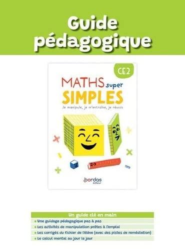 Maths super simples CE2 : je manipule, je m'entraîne, je réussis : guide pédagogique