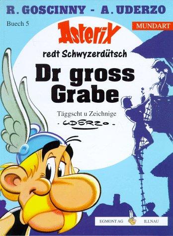 Asterix Mundart 05 Schwyzerdeutsch I: Dr Gross Grabe