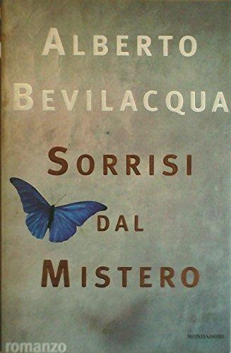 Sorrisi dal mistero (I libri di Alberto Bevilacqua)