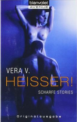 Heißer!: Scharfe Stories