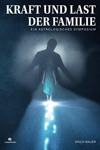 Kraft und Last der Familie: Ein astrologisches Symposium