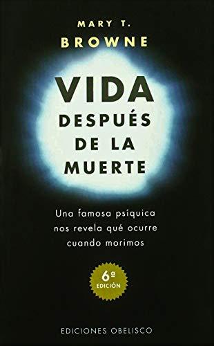 Vida después de la muerte : una famosa psíquica nos revela qué ocurre cuando nos morimos (MAGIA Y OCULTISMO)