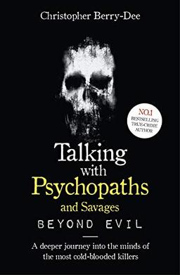 Talking With Psychopaths and Savages: Beyond Evil