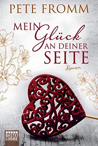 Mein Glück an deiner Seite: Roman