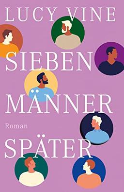 Sieben Männer später: Roman | Die witzigste Liebesgeschichte des Jahres!