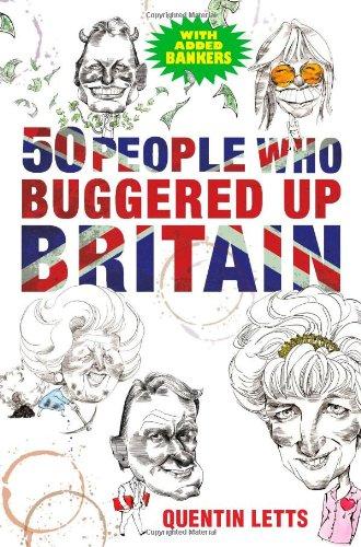 50 People Who Buggered Up Britain