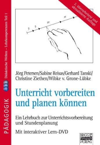 Unterricht vorbereiten und planen können. Ein Lehrbuch zur Unterrichtsvorbereitung und Stundenplanung. Mit interaktiver Lern-DVD