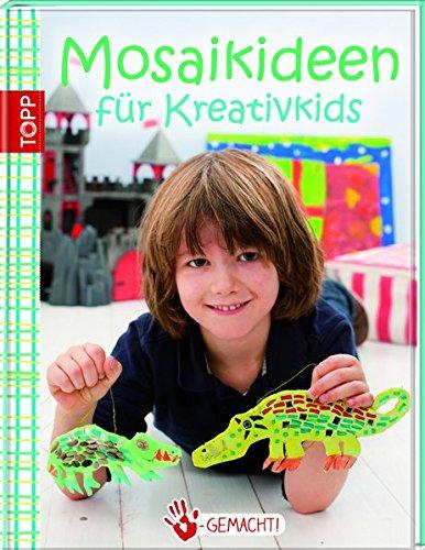 Handgemacht! Mosaikideen: für Kreativkids