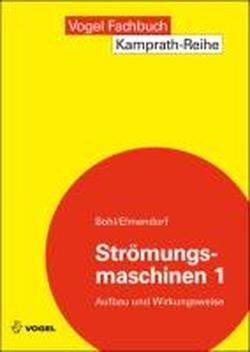 Strömungsmaschinen 1: Aufbau und Wirkungsweise