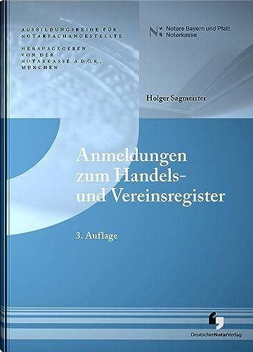 Anmeldungen zum Registergericht (3. Auflage - Ausbildungsreihe für Notarfachangestellte)