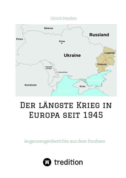 Der längste Krieg in Europa seit 1945: Augenzeugenberichte aus dem Donbass