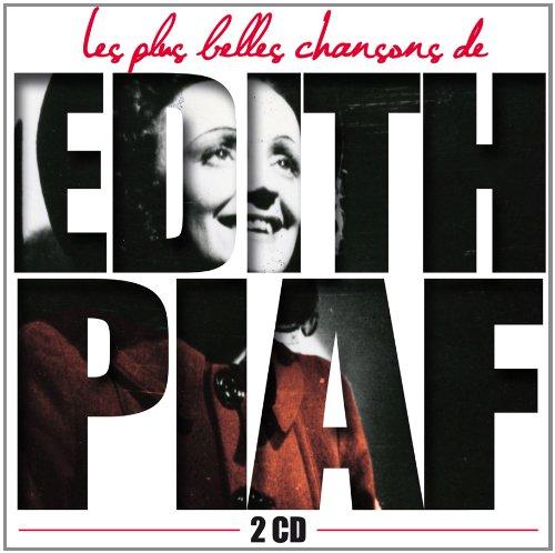 Les Plus Belles Chansons d'Edith PIAF : La Vie en rose, Mon Légionnaire, l'Hymne à l'amour, Rien de