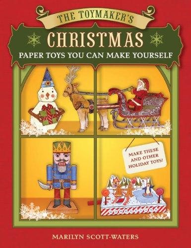 The Toymaker's Christmas: Paper Toys You Can Make Yourself