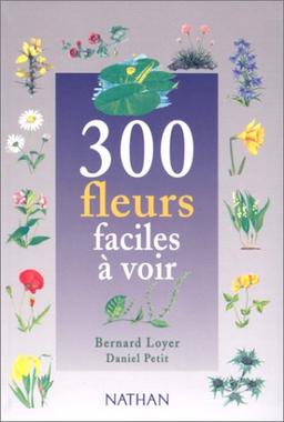 300 fleurs faciles à voir