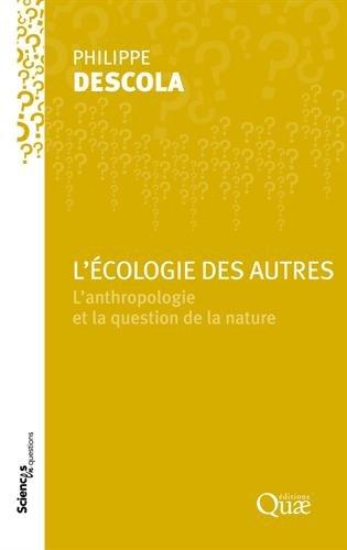 L'écologie des autres : l'anthropologie et la question de la nature