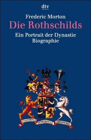 Die Rothschilds. Ein Portrait der Dynastie.