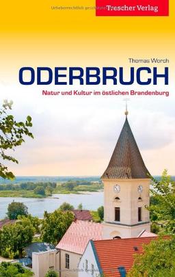 Oderbruch - Natur und Kultur im östlichen Brandenburg