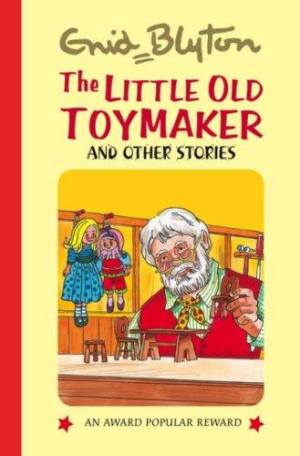 Little Old Toymaker and Other Stories (Enid Blyton's Popular Rewards Series 8)