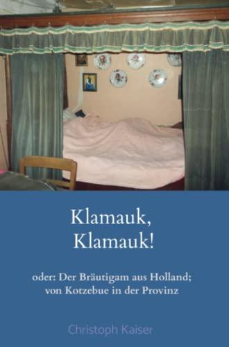 Klamauk, Klamauk: oder: Der Bräutigam aus Holland