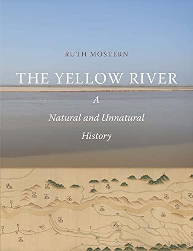 The Yellow River: A Natural and Unnatural History (Yale Agrarian Studies)